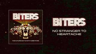Biters - No Stranger to Heartache