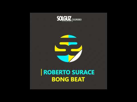 Roberto Surace   Bong Beat (Original Mix)