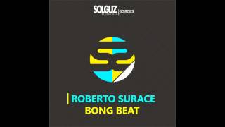Roberto Surace   Bong Beat (Original Mix)