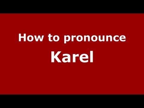How to Pronounce Karel - PronounceNames.com