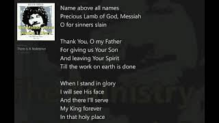There is a Redeemer (with Lyrics) Keith Green/Ministry Years Vol.1_Disc1