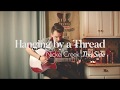 Cover // Nickel Creek - Hanging by a Thread