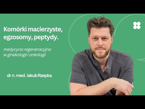 Medycyna regeneracyjna w ginekologii i onkologii – dr Jakub Rzepka