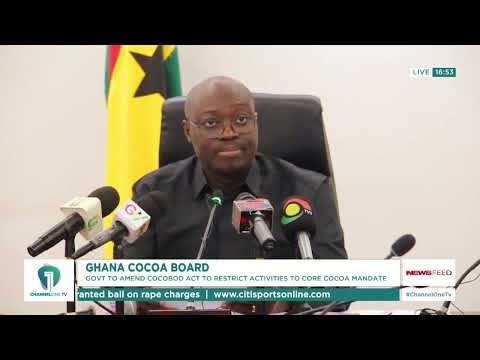 Govt to Amend COCOBOD Act, Focus Cocoa Board on Core Mandate
