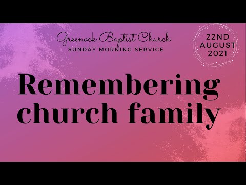 22nd August - Remembering church family who have died during lockdown and restrictions