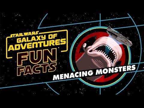 【Star Wars Galaxy of Adventures - Fun Facts 怪獸簡介】Menacing Monsters