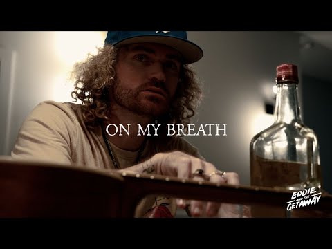 Eddie and The Getaway - On My Breath (Official Lyric Video)
