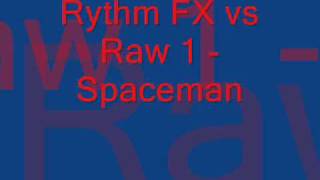 Rhythm FX vs Raw 1 - Spaceman