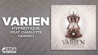 [Lyrics] Varien - Hypnotique (feat. Charlotte Haining) [Letra en español]