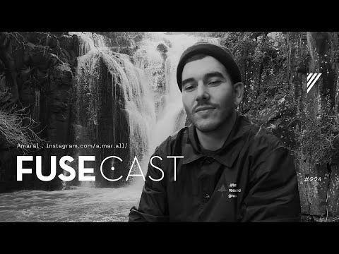 Fusecast #224 - Amaral