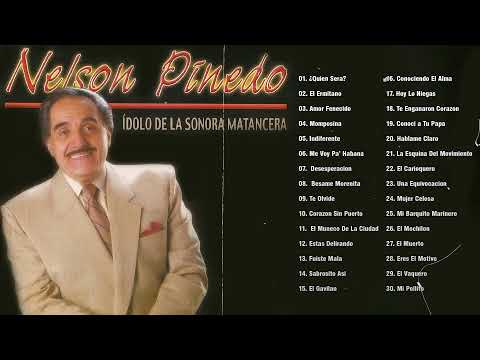 Nelson Pinedo Con La Sonora Matancera - Nelson Pinedo Exitos De Oro - Nelson Pinedo Mix
