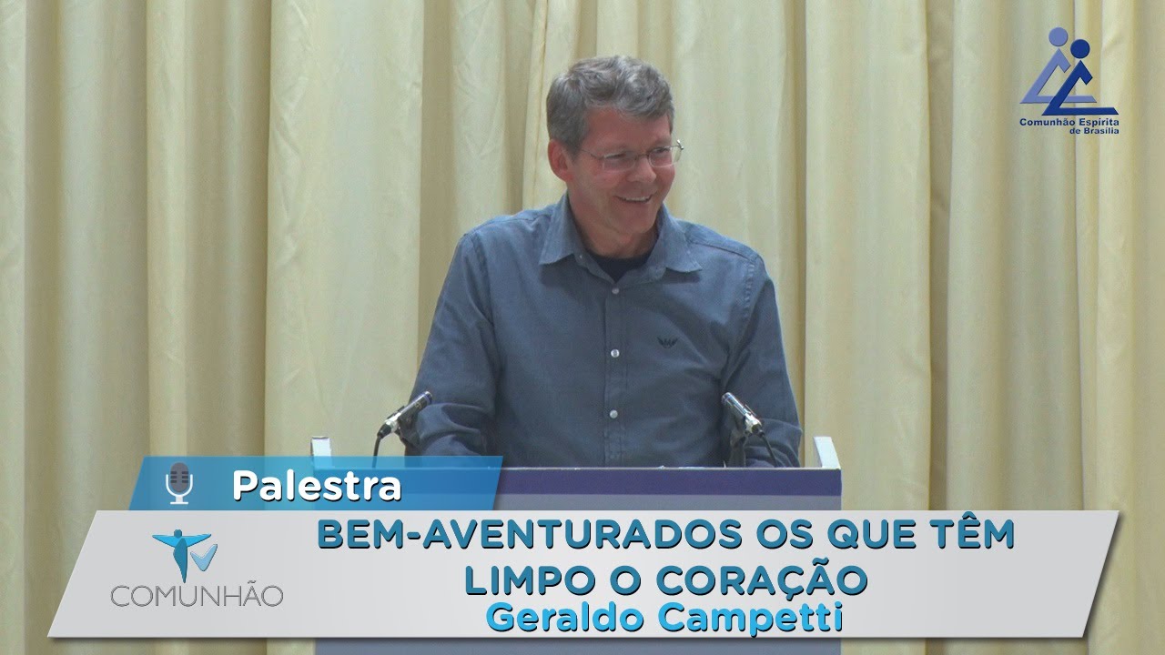 Palestra | Bem-aventurados os que têm limpo o coração - Geraldo Campetti