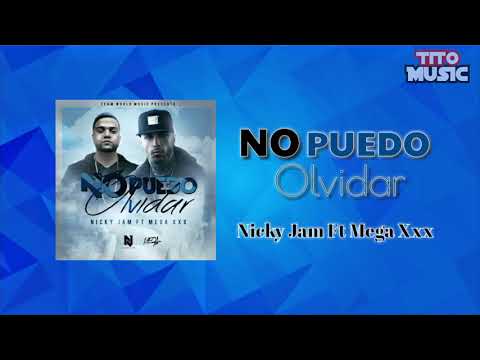 Nicky Jam Ft Mega Xxx - No Puedo Olvidar