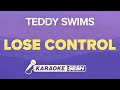 Teddy Swims - Lose Control (Karaoke)