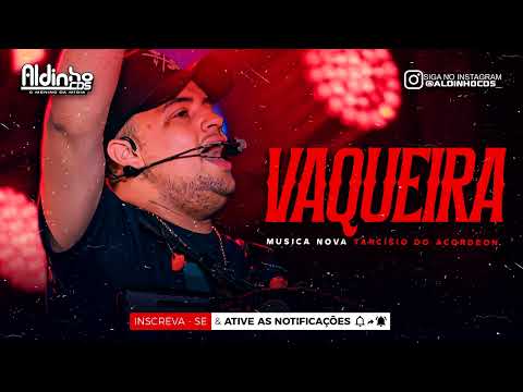 VAQUEIRA - TARCÍSIO DO ACORDEON (Música Nova)