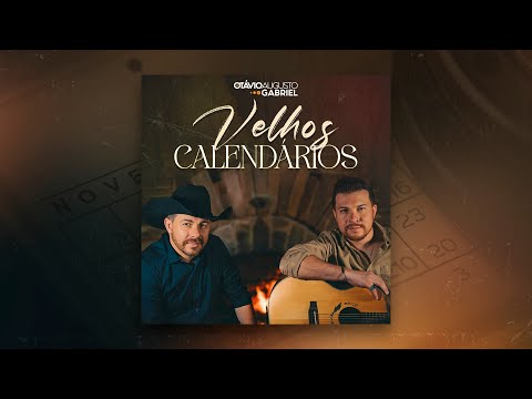 OTÁVIO AUGUSTO E GABRIEL - VELHOS CALENDÁRIOS | CLIPE OFICIAL
