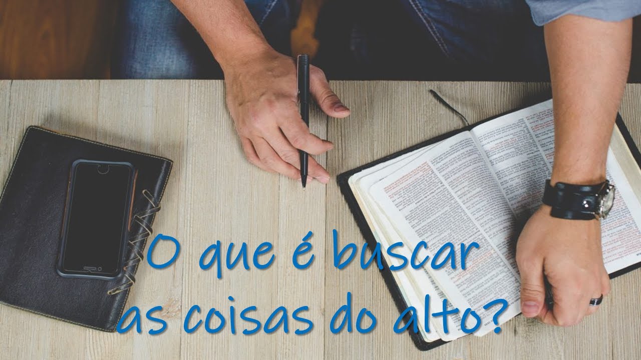 MINUTOS COM DEUS - O que é buscar as coisas do alto