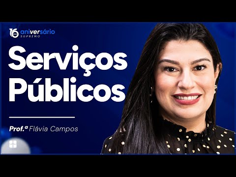 Serviços Públicos | Prof.ª Flávia Campos