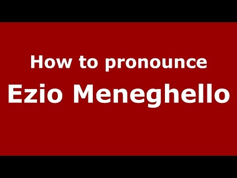How to pronounce Ezio Meneghello (Italian/Italy)  - PronounceNames.com