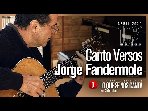 🔴 Jorge Fandermole | Canto versos | #102 Lo que se nos Canta con Silvia Lallana