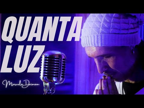 Quanta Luz | Marcelo Daimom