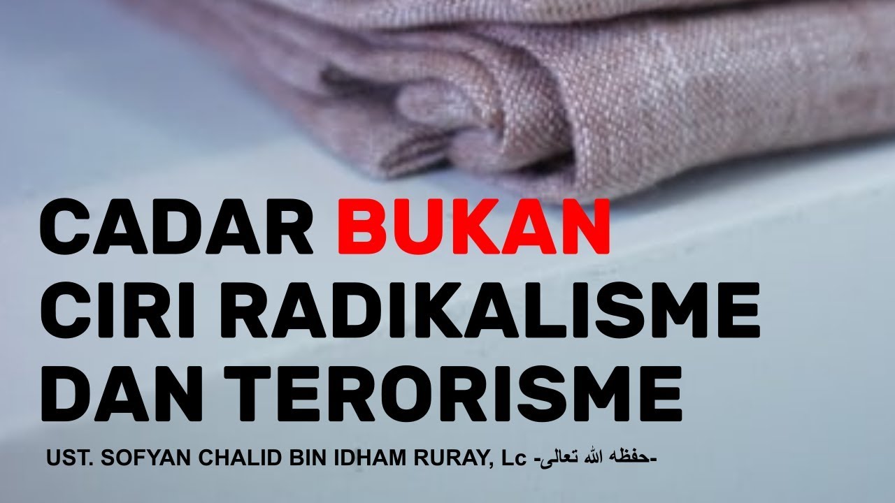 CADAR BUKAN CIRI RADIKALISME DAN TERORISMEبِسْمِ اللَّهِ الرَّحْمَنِ الرَّحِيمِ… CADAR BUKAN CIRI RADIKALISME DAN TERORISMEبِسْمِ اللَّهِ الرَّحْمَنِ الرَّحِيمِ…