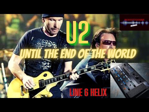 U2 - UNTIL THE END OF THE WORLD GUITAR COVER [ LINE 6 HELIX ]
