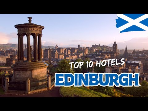 🏴󠁧󠁢󠁳󠁣󠁴󠁿 10 Best HOTELS in EDINBURGH Scotland 🏰 Know WHERE TO STAY in EDINBURGH