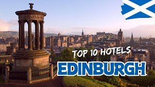 🏴󠁧󠁢󠁳󠁣󠁴󠁿 10 Best HOTELS in EDINBURGH Scotland 🏰 (4K)