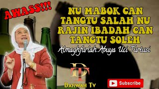 Download lagu Tukang Mabok Lewih Mulya Tibatan Tukang Ibadah || Abuya Uci Turtusi mp3