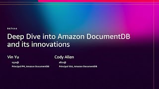 AWS re:Invent 2025 - Deep dive into Amazon DocumentDB and its innovations (DAT444)