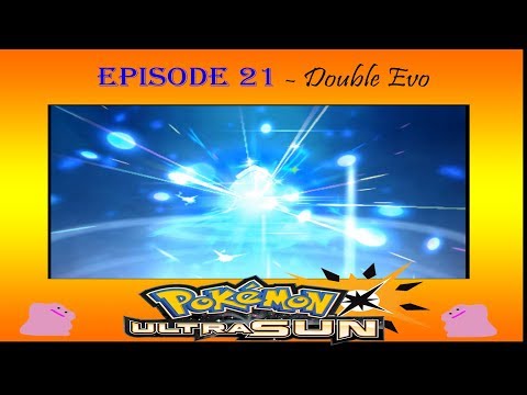 Let's Play Pokemon Ultra Sun Episode 21 - Double Evo