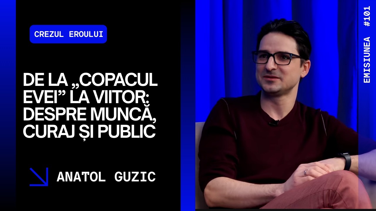 Emisiunea 101. De la „Copacul Evei” la viitor: Anatol Guzic despre muncă, curaj și public
