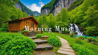 Morning Music for Good Mood 🌿 Great Relaxing Music for Positive Energy and Emotional Healing