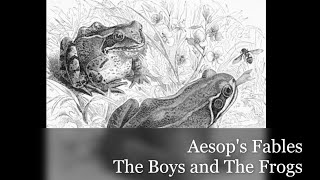 Aesop's Fables: The Boys and the Frogs