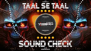 Taal Se Taal | ताल से ताल (TABLA HIGH BASS) | SOUND CHECK | DJ YOGESH SHEJULKAR Taal Se Taal | ताल से ताल (TABLA HIGH BASS) | SOUND CHECK | DJ YOGESH SHEJULKAR