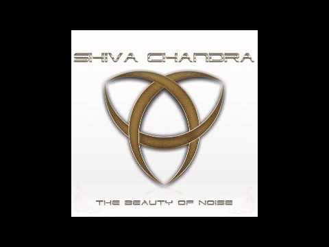Official - Shiva Chandra - The Beauty Of Noise