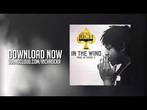 YA BOY RICH ROCKA - IN THE WIND (PROD. DROOP-E)