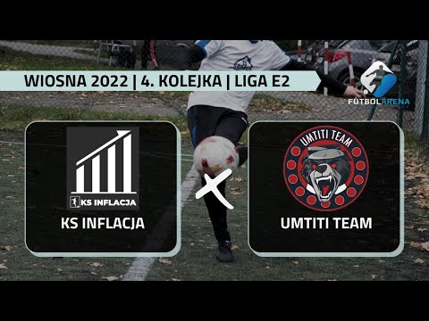 KS Inflacja - Umtiti Team - Liga E2 (4. kolejka Wiosna 2022)