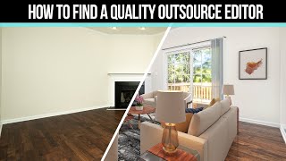 Finding a QUALITY Outsource Editor for Real Estate Photography