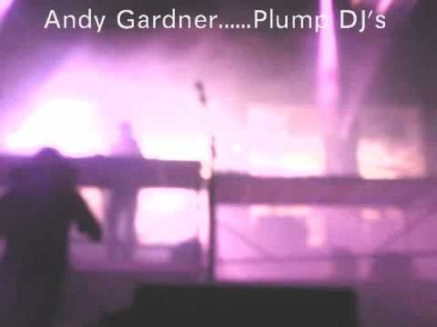 Plump DJ's...Andy Gardner