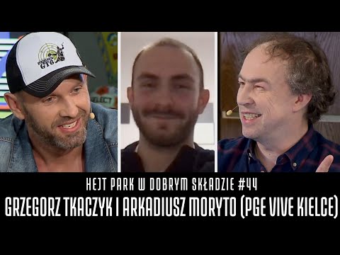HEJT PARK W DOBRYM SKŁADZIE #44 - GRZEGORZ TKACZYK I ARKADIUSZ MORYTO (PGE VIVE KIELCE)
