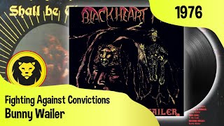 Bunny Wailer - Fighting Against Convictions + LYRICS (Bunny Wailer - Blackheart Man, 1976)