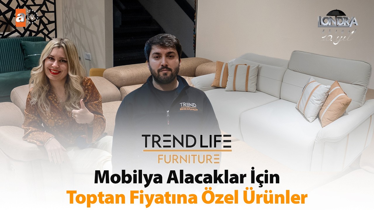 Mobilya alacaklar için toptan fiyatına özel ürünler… / Londra Aktüel 342. Bölüm