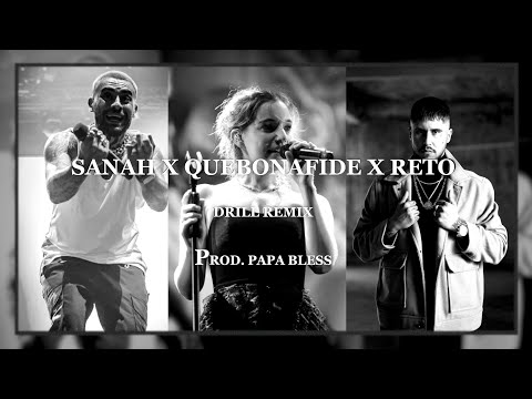 SANAH X QUEBONAFIDE X RETO X DRILL