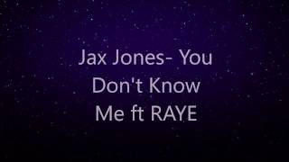 Jax Jones- You Don&#39;t Know ME ft RAYE (Lyric Video)