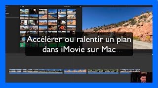Accélérer ou ralentir un plan dans iMovie sur Mac