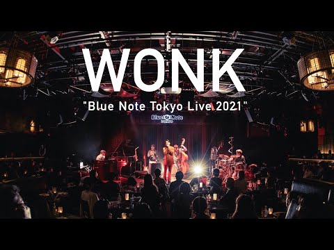 "WONK -Blue Note Tokyo Live 2021-" BLUE NOTE TOKYO Live Streaming 2021