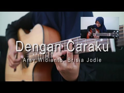Arsy Widianto, Brisia Jodie - Dengan Caraku [fingerstyle cover]