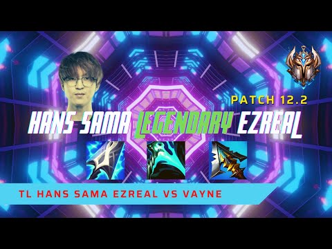 HANS SAMA IS LEGENDARY EZREAL! - TL Hans Sama Plays Ezreal AD Carry vs Vayne! | LoL Patch 12.2